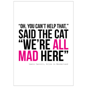 Alice in Wonderland Quote A3 Print 5
