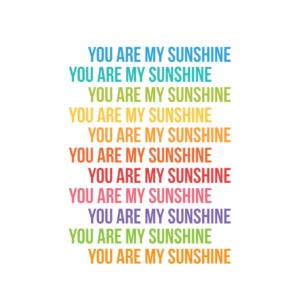 You Are My Sunshine A3 Quote Print