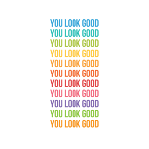 You Look Good A3 Quote Print
