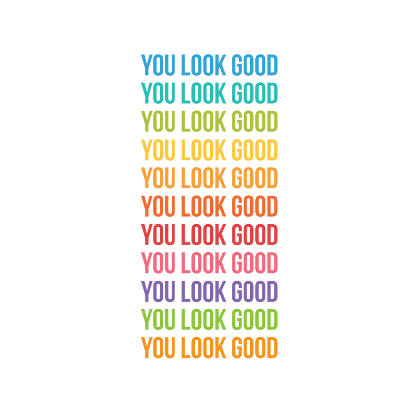 You Look Good A3 Quote Print